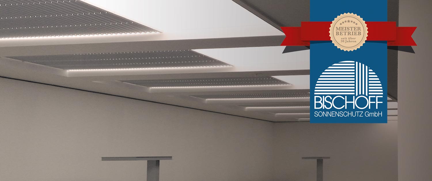 © Bischoff Sonnenschutz GmbH – Plafond-Anlagen